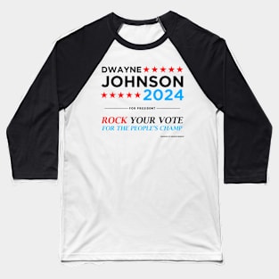 Vote The Rock 2024 President Dwayne Johnson Election (black) Baseball T-Shirt